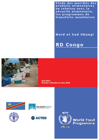République Démocratique du Congo - Etude des marchés en lien avec les programmes de transfert monétaire dans les provinces du Nord et Sud Ubangi, April 2016